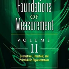 [View] KINDLE PDF EBOOK EPUB Foundations of Measurement Volume II: Geometrical, Threshold, and Proba