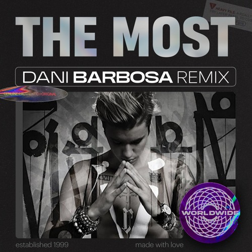 Justin Bieber - The Most (Dani Barbosa Remix)