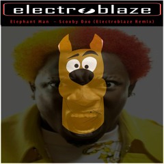 Elephant Man - Scooby Doo (Electroblaze Bootleg)