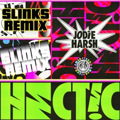 Jodie Harsh - Hectic (Slinks Remix) FREE DOWNLOAD