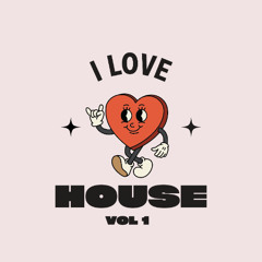 I LOVE HOUSE! VOL 1