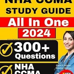 ~[Read]~ [PDF] NHA CCMA Study Guide: All-in-One CCMA Review + 300 Questions with In-Depth Answe