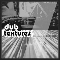 Dubtextures 7 (Dub Techno Studio Mix)