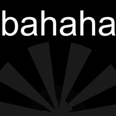 bahaha