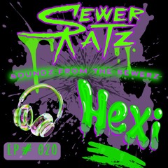 Hexi - Soundz From The Sewerz 020
