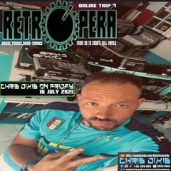 Chris Dixis RetrOpera Trip 7 From 90 to 2000'S Vinyls.Friday 16 July 2K21