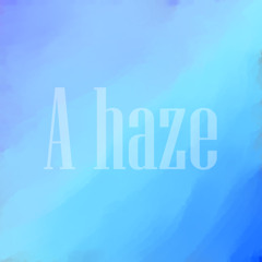 A Haze