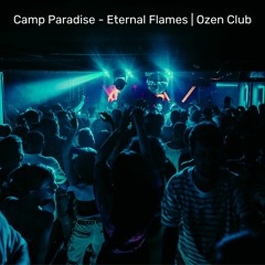 Camp Paradise - Eternal Flames | Ozen Club 2023