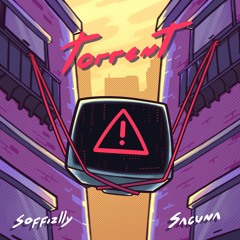 Torrent (w/ Sacuna) [FREE DL]