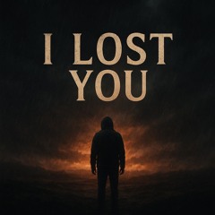 I Lost You