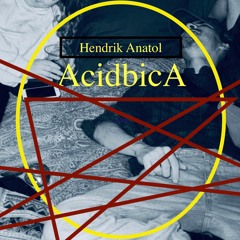 AcidbicA - Hendrik Anatol