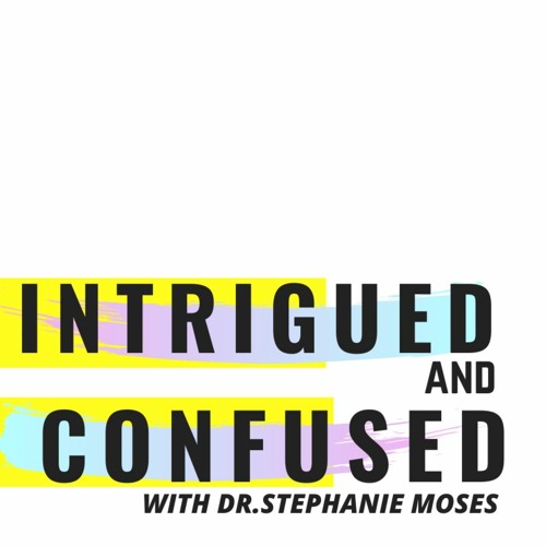 Intrigued and Confused a mental health podcast