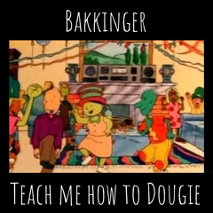 Cali Swag District - Teach Me How To Dougie (Bakkinger's Professionally Lazy Mix)