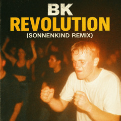 BK - Revolution (Sonnenkind Remix)