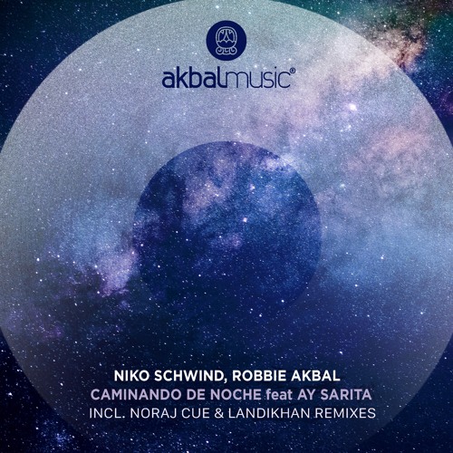 Stream PREMIERE: Niko Schwind, Robbie Akbal, Ay Sarita - Caminando De Noche  (Noraj Cue Remix) [Akbal Music] by Akbal Music | Listen online for free on  SoundCloud