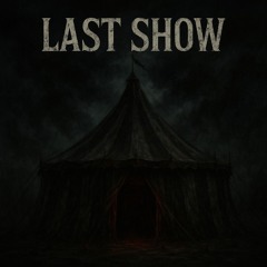 LAST SHOW