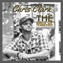 The Girls of Tennessee - Chris Clark