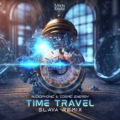 Audiophonic & Cosmic Energy - Time Travel (Slava Remix)