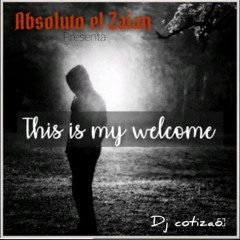 Absoluto Zen - This is my welcome