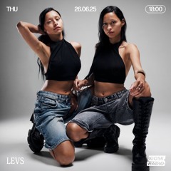 LEVS @ Kiosk Radio 26.06.2025