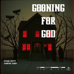 Gooning For God