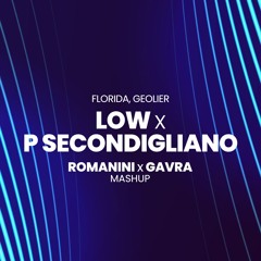 Florida x Geolier - Low P Secondigliano (ROMANINI x GAVRA MashUp)