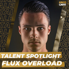 Flux Overload (DJ-set) I Talent Spotlight @ UNIQCARTE