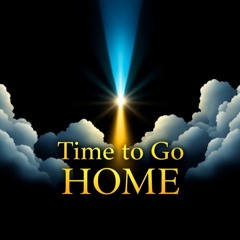 When It's Time to Go Home.mp3