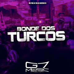 Bonde dos Turcos - MC PBÓ - DJ 7W E DJ LEILTON 011