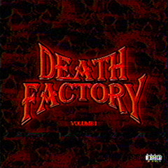DEATH FACTORY - VOLUME 1 [FULL MIXTAPE]