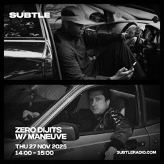 SUBTLE RADIO : NOV25 W MANEUVE