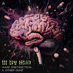 Hard Instruction & Cybergunz - In My Head