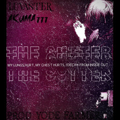 THE GUTTER (MY LUNGS HURT, MY CHEST HURTS, I DECAY FROM INSIDE OUT) FT AKUMA777, PROD YODE FARMER
