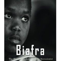 VIEW EBOOK 📒 Biafra: The History and Legacy of the Secessionist Republic of Biafra d