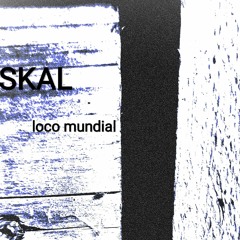 SKAL - Loco Mundial (Samba Edit) - free download