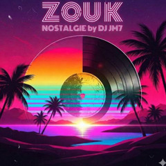 Zouk nostalgie   By DJ JM7