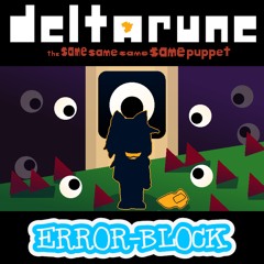 Deltarune; The Same Same Same Same Puppet - ERROR-BLOCK