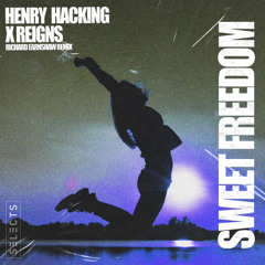 Henry Hacking, Reigns - Sweet Freedom (Richard Earnshaw Remix)