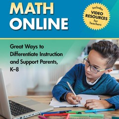 [EBOOK] Teaching Math Online: Great Ways to Differentiate Instruction and Support Parents, K–8