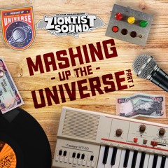 Ziontist Sound - Mashing Up The Universe PT.1 - 100% MASHUPS 2020