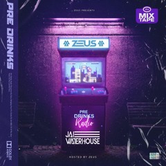 Zeus Presents - Pre Drinks Radio EP 13. Ft. Jai Waterhouse