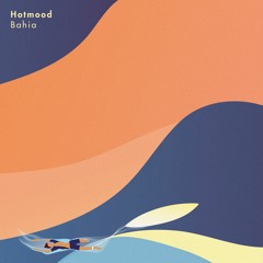 Hotmood - Bahia [BE Records - Compilation 002]