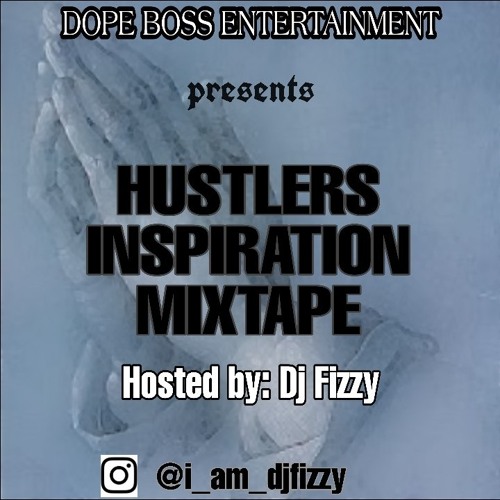 Stream Dj Fizzy_Hustlers Inspiration mixtape 08181961754.mp3 by DJ