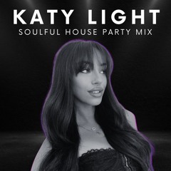 Katy Light - Soulful House Party Mix 02