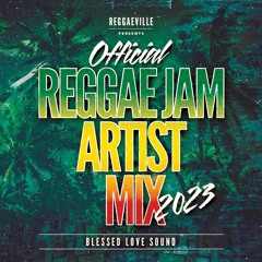 Reggae Jam 2023 - Official Artist Mix [Blessed Love Sound]