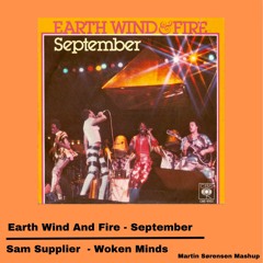 Earth, Wind & Fire, Sam Suppiler - September, Woken Minds (Martin Sørensen Mashup)