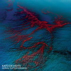 Indefinite Pitch PREMIERES. Kato De Vidts - Aerial Super Highway ft. J.Noon [Futurepast]