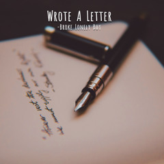 Wrote A Letter