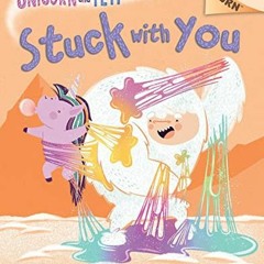GET KINDLE 🗂️ Stuck with You: An Acorn Book (Unicorn and Yeti 7) (Unicorn and Yeti)