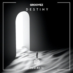 Groovez - Destiny (Original Mix)